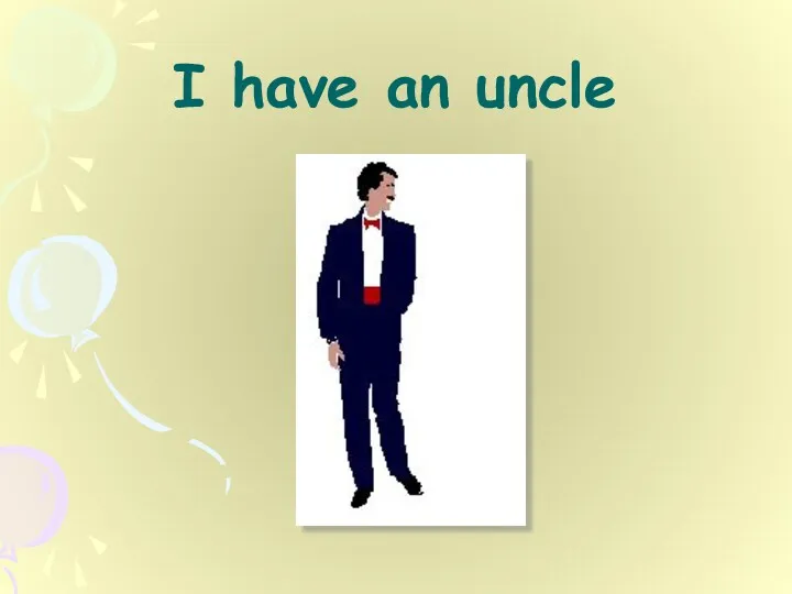 I have an uncle