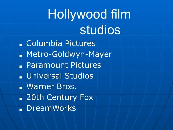 Hollywood film studios Columbia Pictures Metro-Goldwyn-Mayer Paramount Pictures Universal Studios Warner Bros. 20th Century Fox DreamWorks