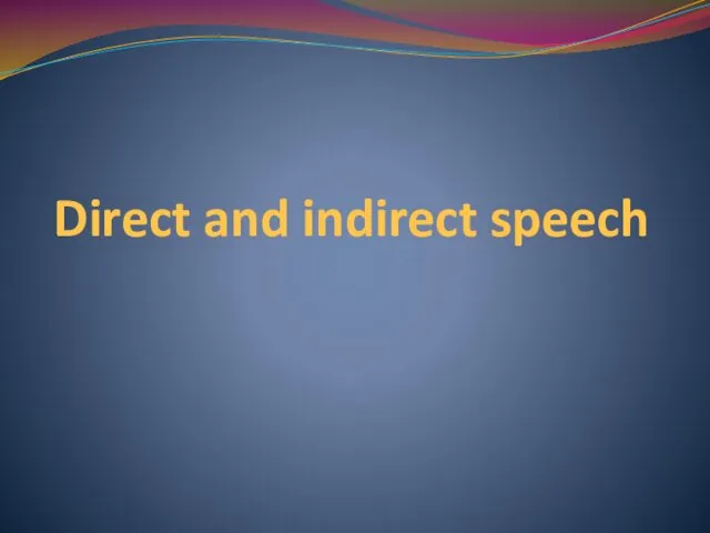 Direct and indirect speech