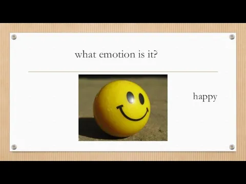 what emotion is it? happy