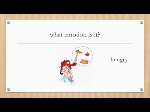 what emotion is it? hungry