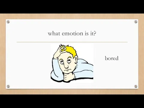 what emotion is it? bored