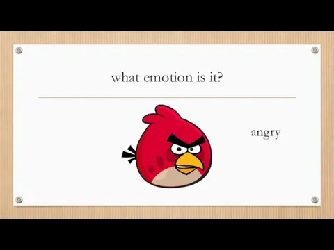what emotion is it? angry