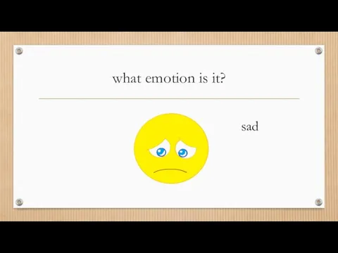what emotion is it? sad