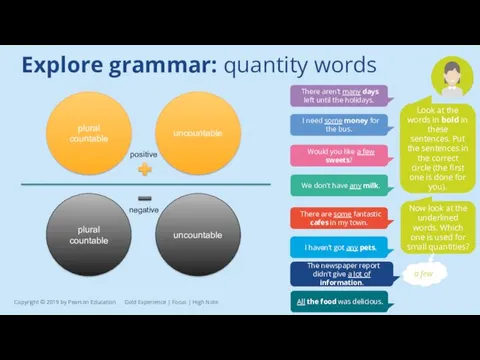 negative positive Explore grammar: quantity words Look at the words in bold in