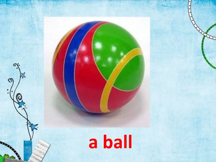 a ball