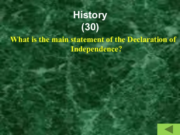 History (30) What is the main statement of the Declaration of Independence?