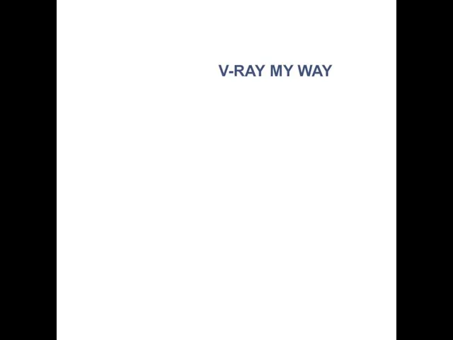 V-RAY MY WAY