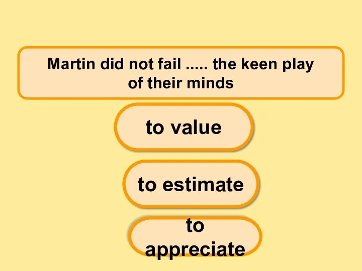 Martin did not fail ..... the keen play of their