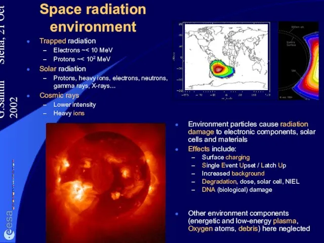 G.Santin Siena, 21 Oct 2002 Space radiation environment Trapped radiation