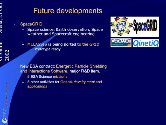 G.Santin Siena, 21 Oct 2002 Future developments SpaceGRID Space science,