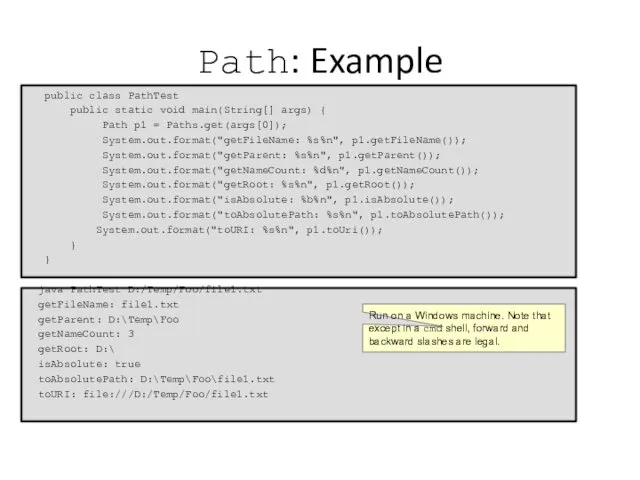 Path: Example public class PathTest public static void main(String[] args)