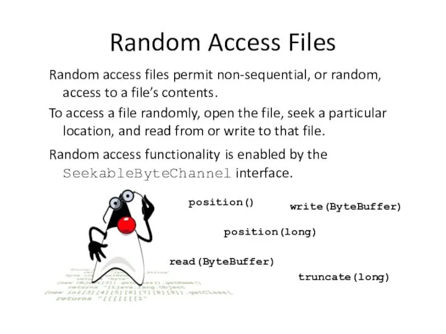 Random Access Files Random access files permit non-sequential, or random,