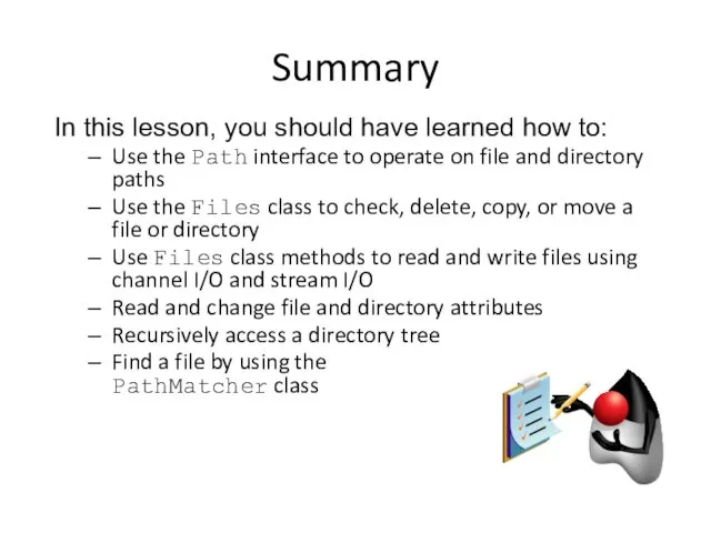 Summary In this lesson, you should have learned how to: