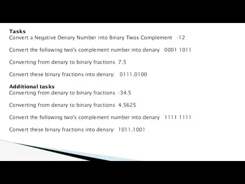 Tasks Convert a Negative Denary Number into Binary Twos Complement