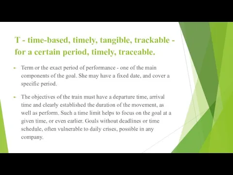 T - time-based, timely, tangible, trackable - for a certain period, timely, traceable.