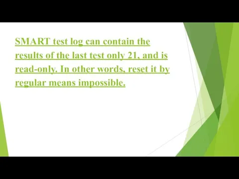 SMART test log can contain the results of the last