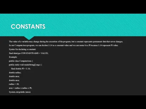 CONSTANTS The value of a variable may change during the