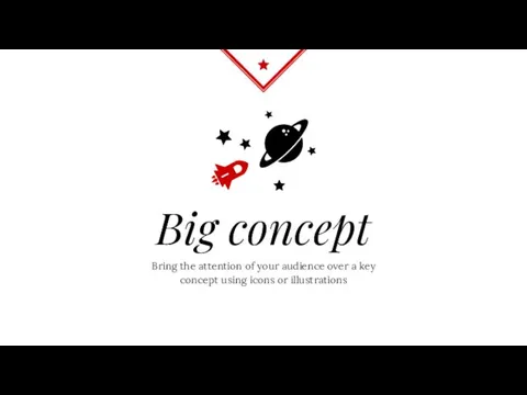 Big concept Bring the attention of your audience over a key concept using icons or illustrations