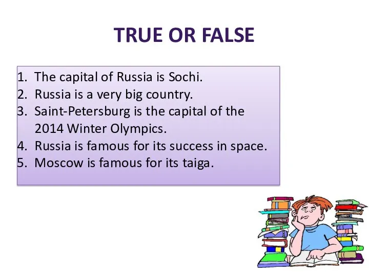 True or false The capital of Russia is Sochi. Russia