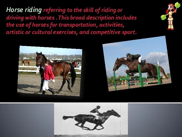 Horse riding referring to the skill of riding or driving