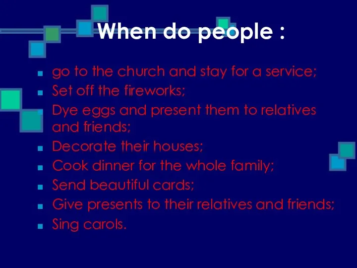 When do people : go to the church and stay