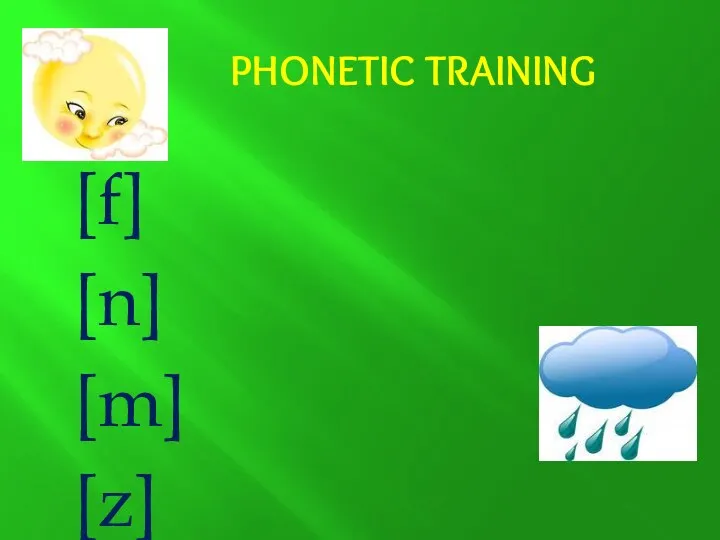 Phonetic training [f] [n] [m] [z] [s] [t]