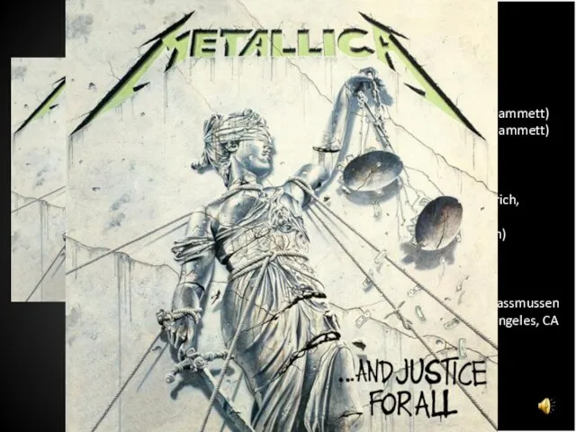 Blackened (Hetfield, Ulrich, Newsted) ...And Justice For All (Hetfield, Ulrich, Hammett) Eye Of