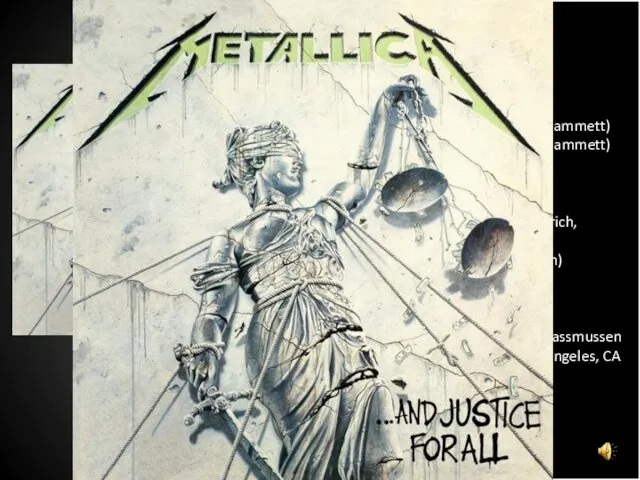 Blackened (Hetfield, Ulrich, Newsted) ...And Justice For All (Hetfield, Ulrich,