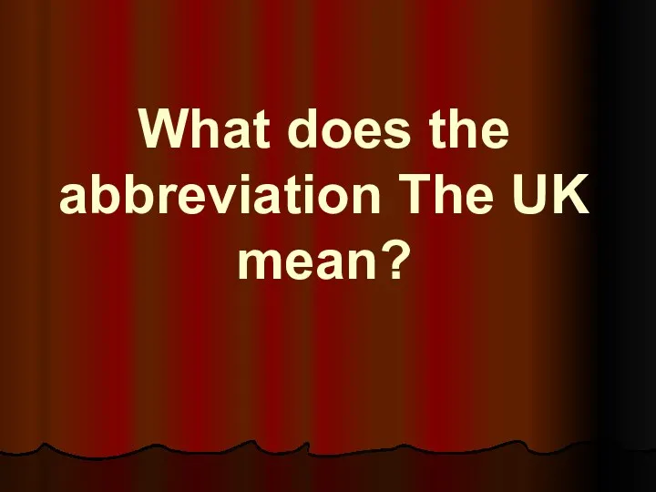 What does the abbreviation The UK mean?