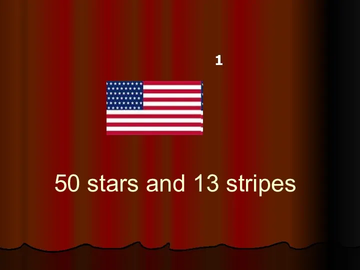 1 50 stars and 13 stripes