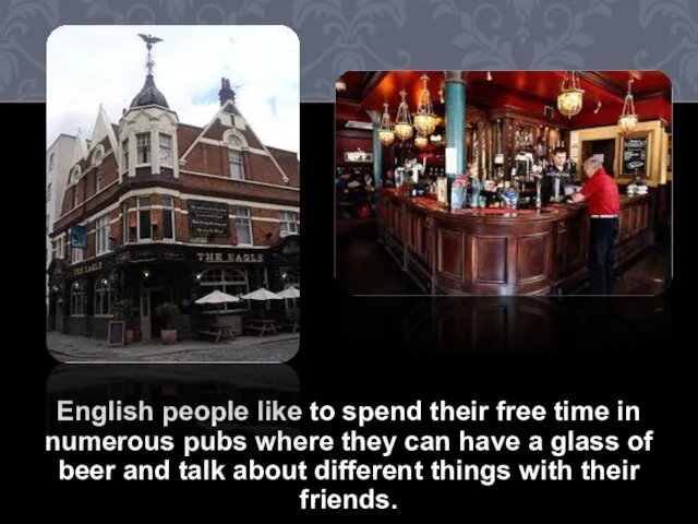 English people like to spend their free time in numerous