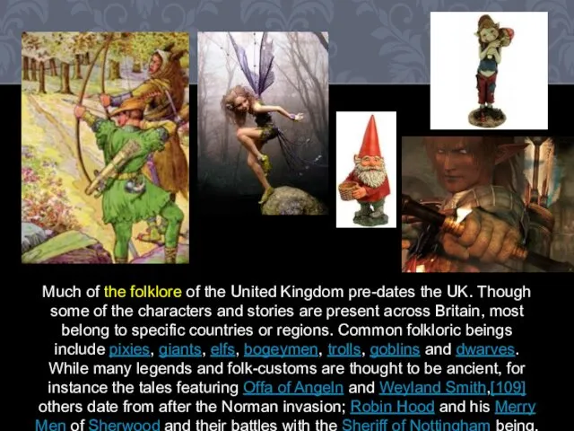 Much of the folklore of the United Kingdom pre-dates the