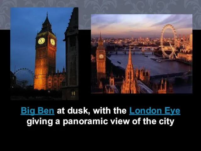 Big Ben at dusk, with the London Eye giving a panoramic view of the city