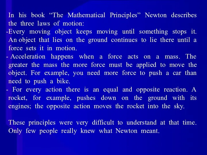 In his book “The Mathematical Principles” Newton describes the three
