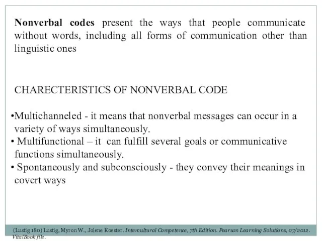 Nonverbal codes present the ways that people communicate without words,