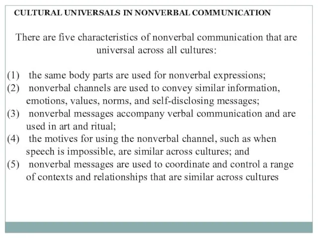 There are five characteristics of nonverbal communication that are universal