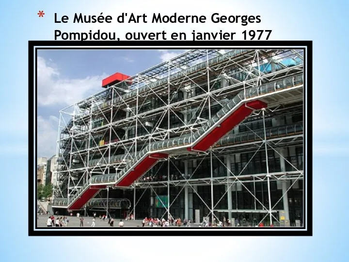 Le Musée d'Art Moderne Georges Pompidou, ouvert en janvier 1977