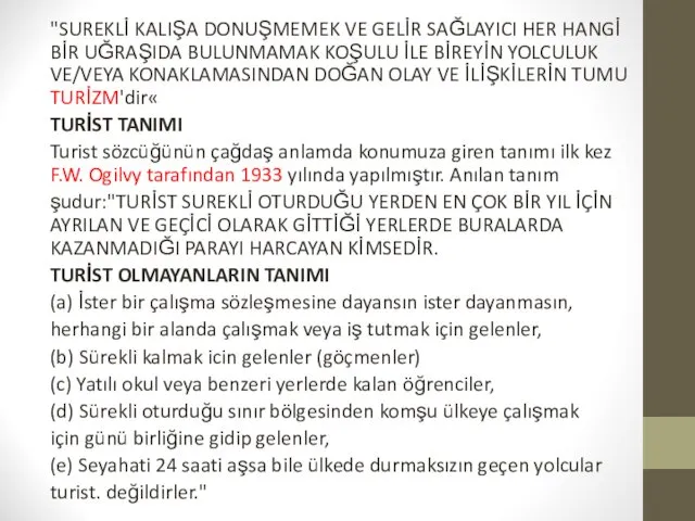 "SUREKLİ KALIŞA DONUŞMEMEK VE GELİR SAĞLAYICI HER HANGİ BİR UĞRAŞIDA