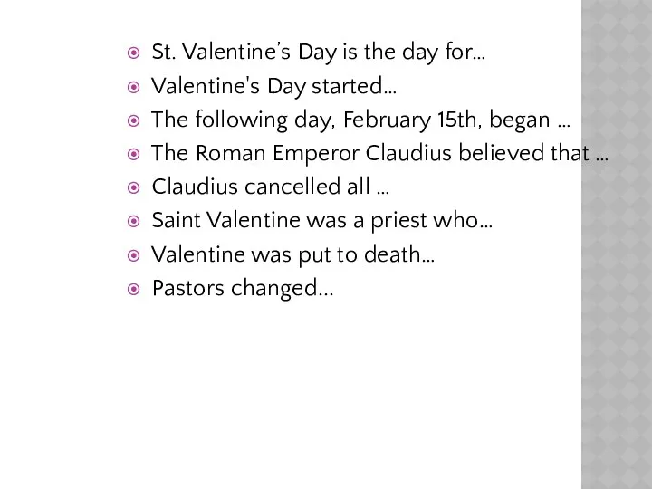 St. Valentine’s Day is the day for… Valentine's Day started…