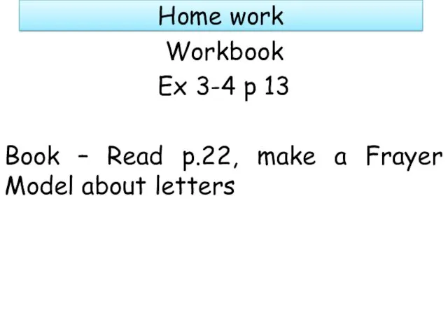 Home work Workbook Ex 3-4 p 13 Book – Read