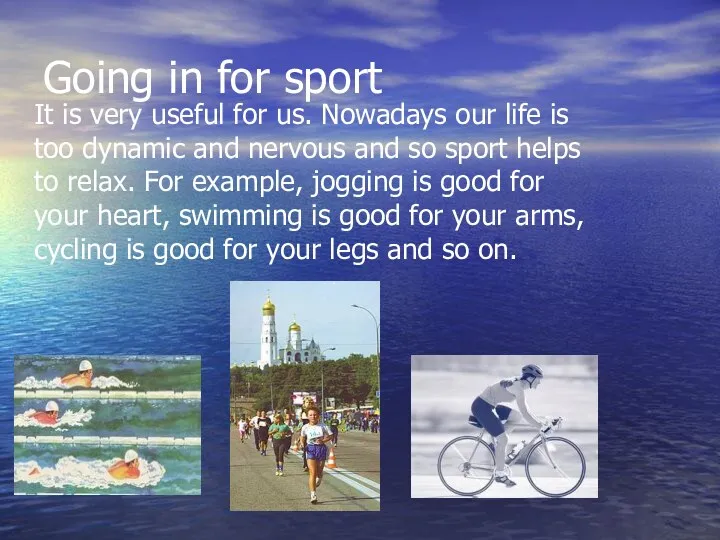 Going in for sport It is very useful for us.
