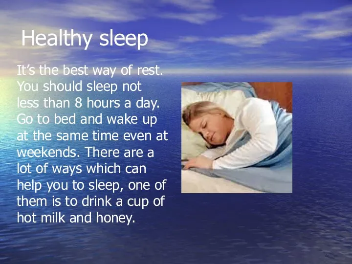 Healthy sleep It’s the best way of rest. You should