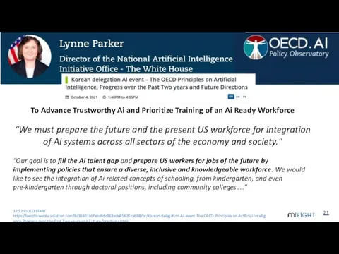32:52 VIDEO START https://oecdtv.webtv-solution.com/6c38401bbfabe96c963ede85620cab98/or/Korean-delegation-AI-event-The-OECD-Principles-on-Artificial-Intelligence-Progress-over-the-Past-Two-years-and-Future-Directions.html To Advance Trustworthy Ai and Prioritize Training of an