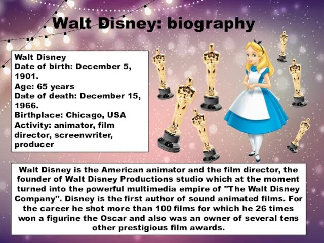 Walt Disney is the American animator and the film director,