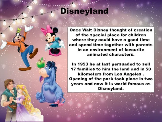 Once Walt Disney thought of creation of the special place