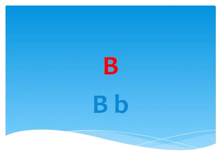 B B b