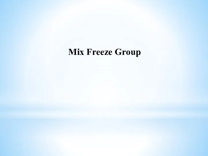 Mix Freeze Group