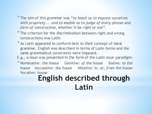 English described through Latin The aim of this grammar was “to teach us