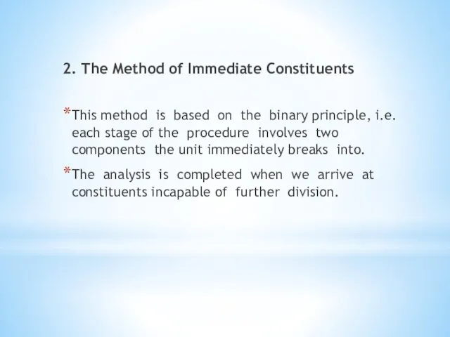 2. The Method of Immediate Constituents This method is based on the binary